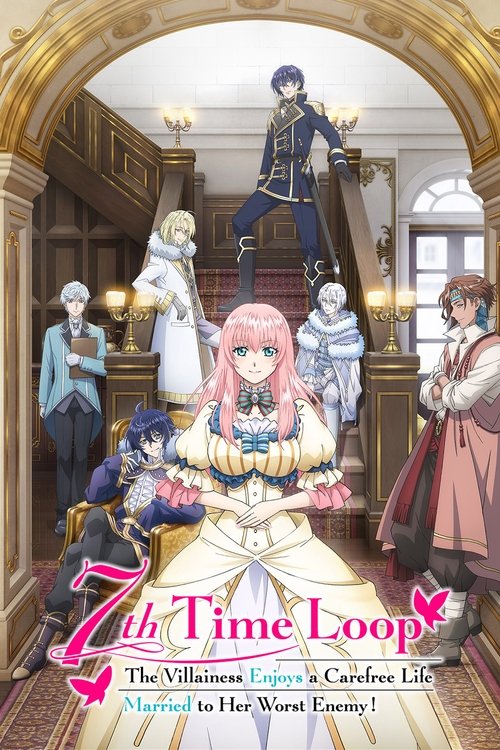 Affiche de 7Th Time Loop: The Villainess Enjoys A Carefree Life Married To Her Worst Enemy!