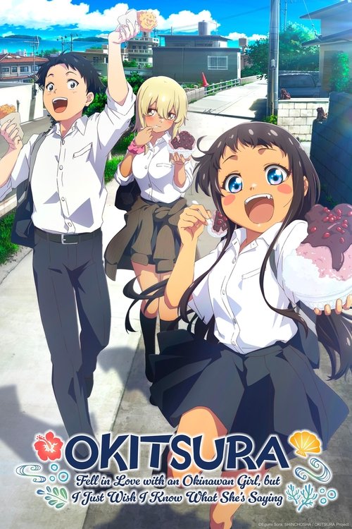 Affiche de Okitsura : Fell In Love With An Okinawan Girl, But I Just Wish I Know What She'S Saying
